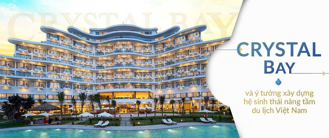 Tập đoàn Crystal Bay với nhiều dự án nghỉ dưỡng tên tuổi trên thị trường du lịch và nghỉ dưỡng ở Việt Nam 